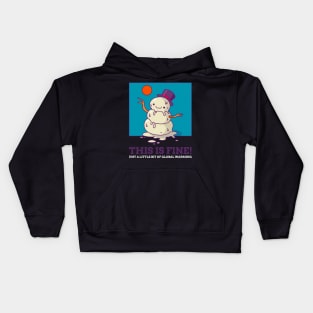 this is fine just a bit of global warming Kids Hoodie